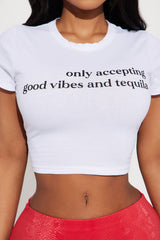 Only Accepting Good Vibes & Tequila Tee - White