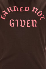 Earned Not Given Oversized Tee - Chocolate