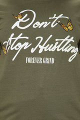 Don't Stop Hustling Graphic Tshirt - Olive