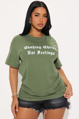 Cashing Checks Not Feelings Tee - Olive