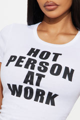 Hot Person At Work Baby Tee - White