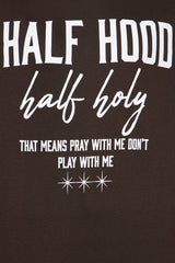 Half Hood Half Holy Tee  - Chocolate