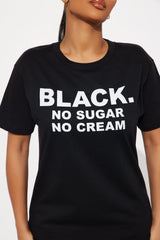 No Sugar No Cream Tee - Black